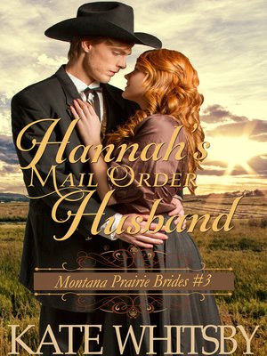 cover image of Hannah's Mail Order Husband (Montana Prairie Brides, Book 3)